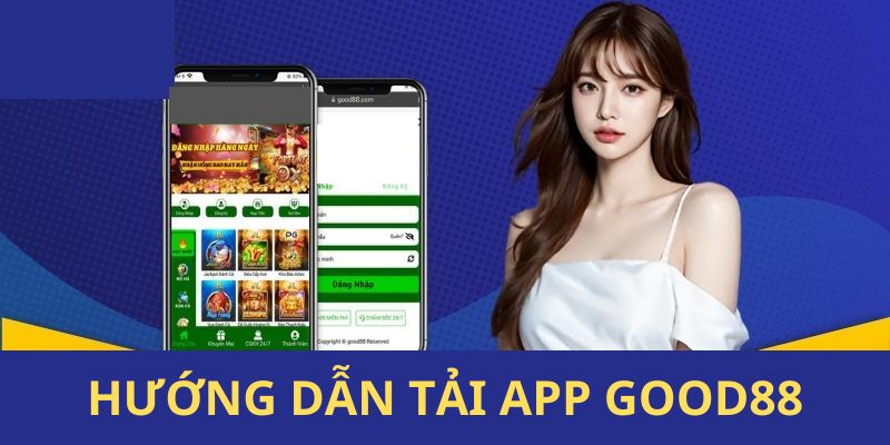 Các bước cần làm để người chơi download thành công app Good88