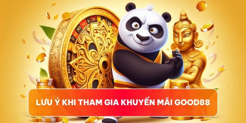 Trước khi tham gia khuyến mãi Good88 cần tham khảo kỹ các điều khoản